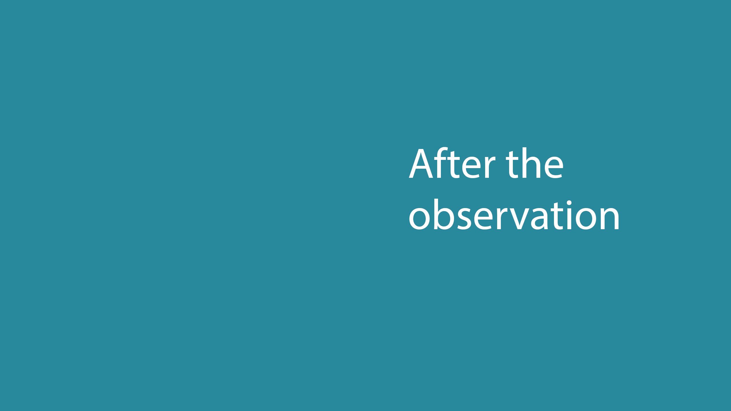 After the observation