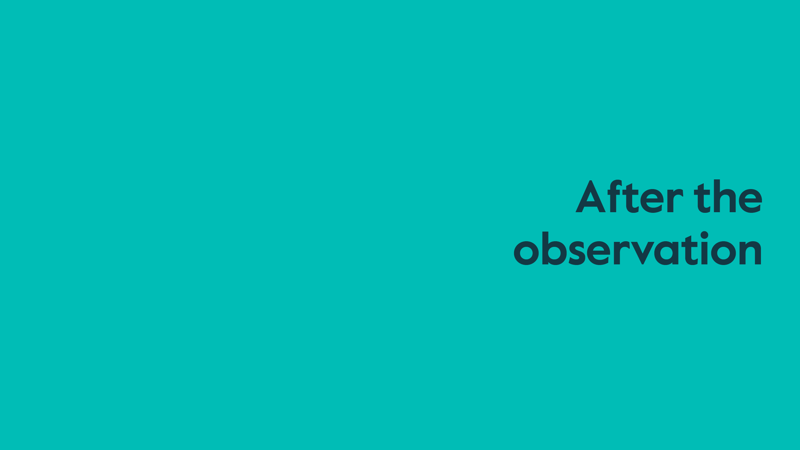 After the observation